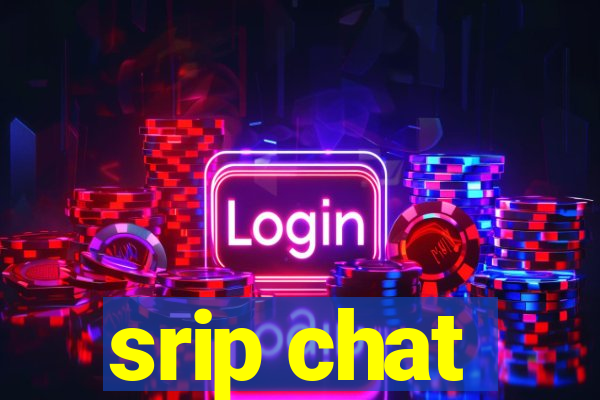 srip chat